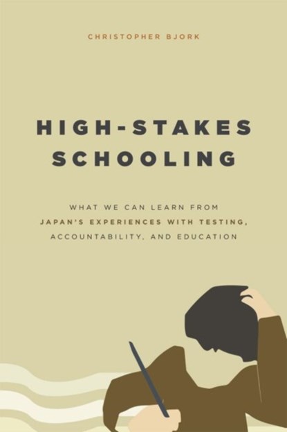 High-Stakes Schooling, Christopher Bjork - Paperback - 9780226309415
