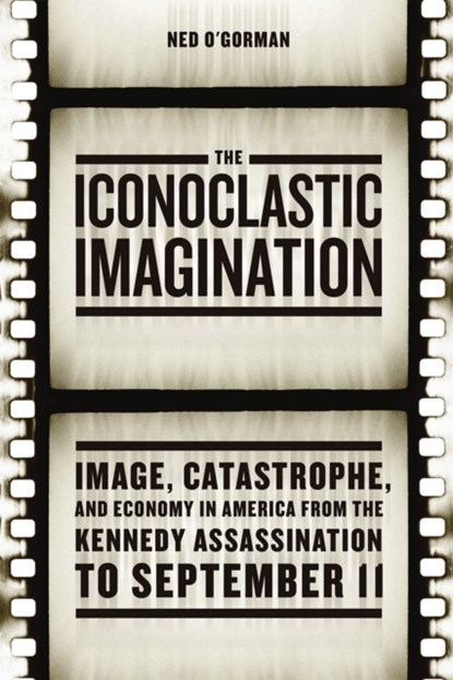 The Iconoclastic Imagination, Ned O'Gorman - Gebonden - 9780226310060