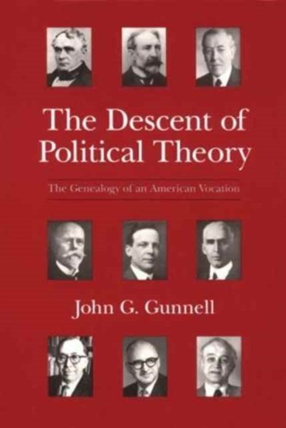 The Descent of Political Theory, John G. Gunnell - Paperback - 9780226310817