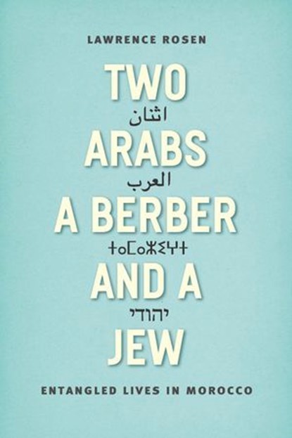 Two Arabs, a Berber, and a Jew, Lawrence Rosen - Ebook - 9780226317519