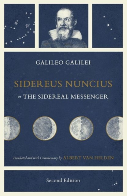 Sidereus Nuncius, or The Sidereal Messenger, Galileo Galilei - Paperback - 9780226320090