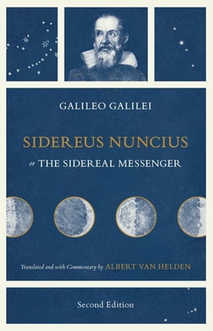 Sidereus Nuncius, or The Sidereal Messenger, Galileo Galilei - Ebook - 9780226320120
