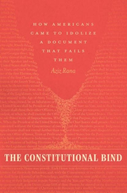 The Constitutional Bind, Aziz Rana - Gebonden - 9780226350721