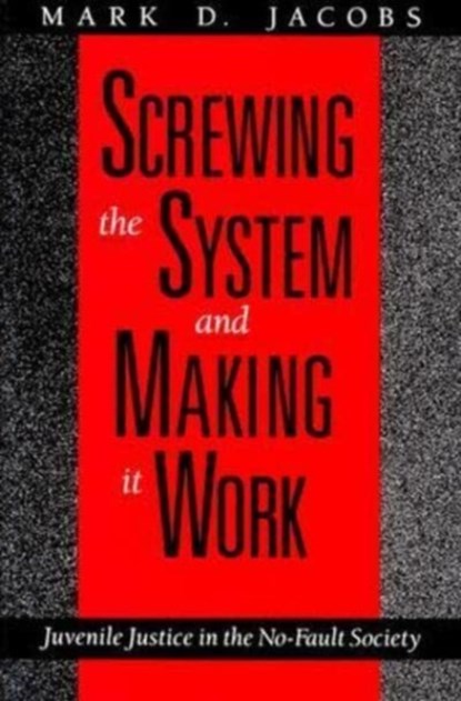 Screwing the System and Making it Work, Mark D. (George Mason University) Jacobs - Gebonden - 9780226389806