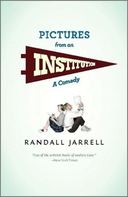 Pictures from an Institution, Randall Jarrell - Paperback - 9780226393759