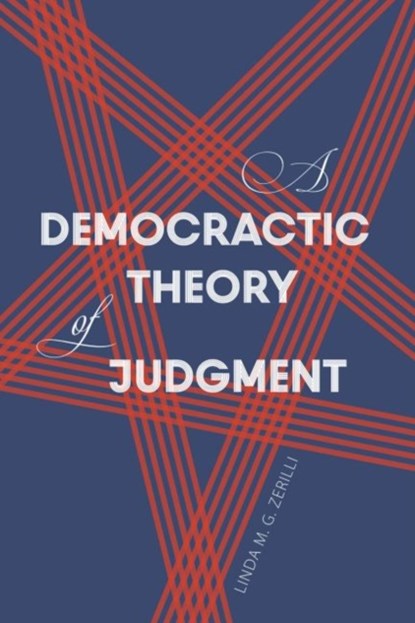 A Democratic Theory of Judgment, Linda M. G. Zerilli - Paperback - 9780226397986