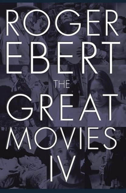 The Great Movies IV, Roger Ebert - Ebook - 9780226404035