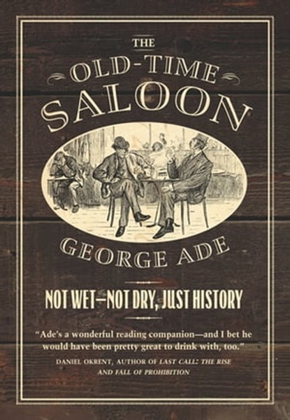 The Old-Time Saloon, George Ade ; Bill Savage - Ebook - 9780226412443