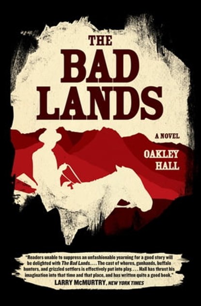 The Bad Lands, Oakley Hall - Ebook - 9780226412757