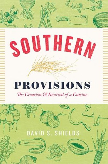 Southern Provisions, David S. Shields - Paperback - 9780226422022