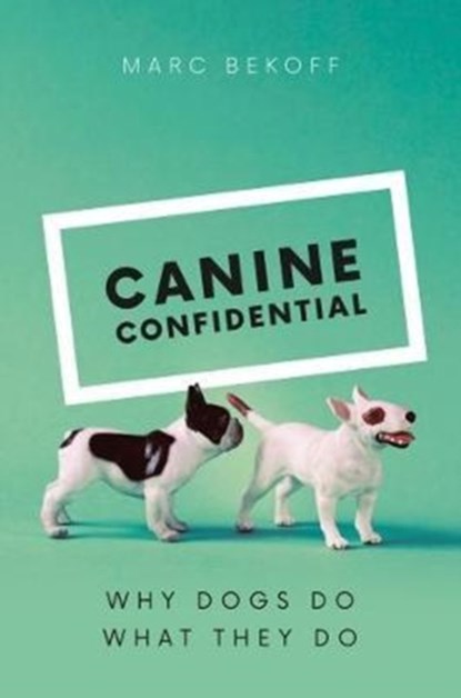 Canine Confidential, Marc Bekoff - Gebonden - 9780226433035