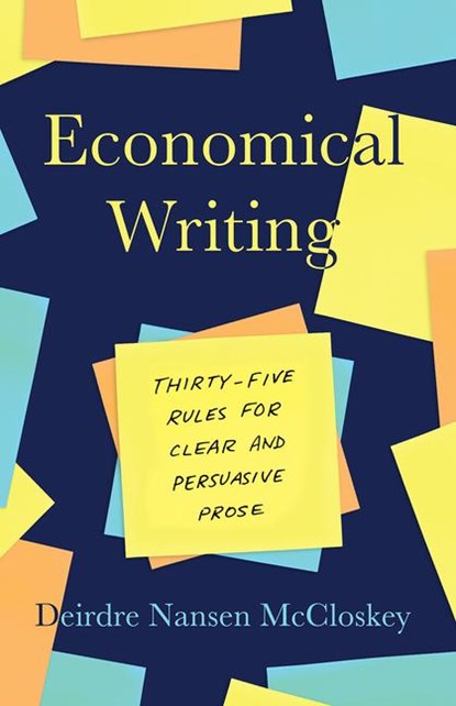 Economical Writing, Third Edition, Deirdre N McCloskey - Paperback - 9780226448077