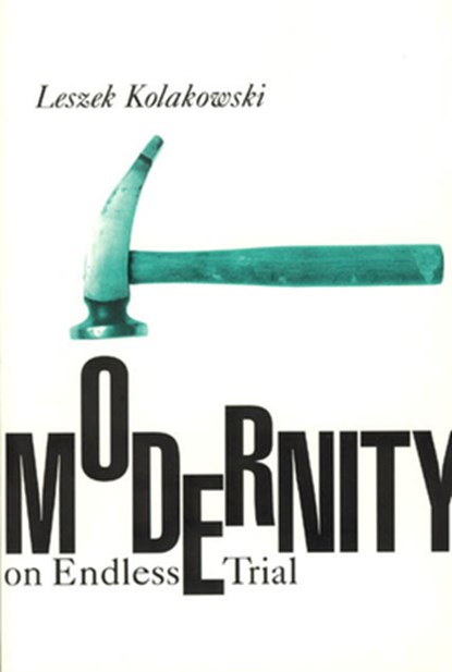 Modernity on Endless Trial, KOLAKOWSKI,  Leszek - Paperback - 9780226450469