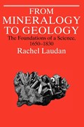 Laudan, R: From Mineralogy to Geology (Paper) | Rachel Laudan | 