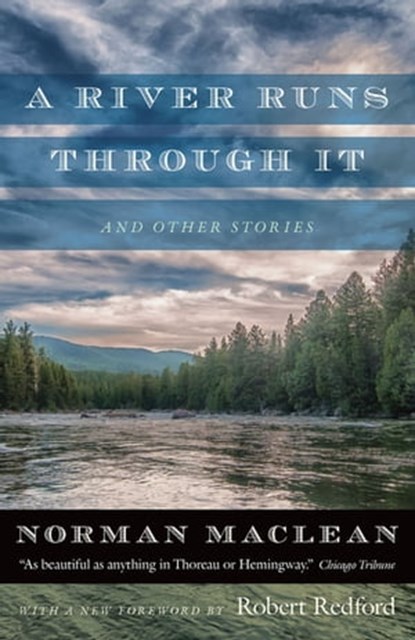 A River Runs through It and Other Stories, Norman MacLean - Ebook - 9780226472232