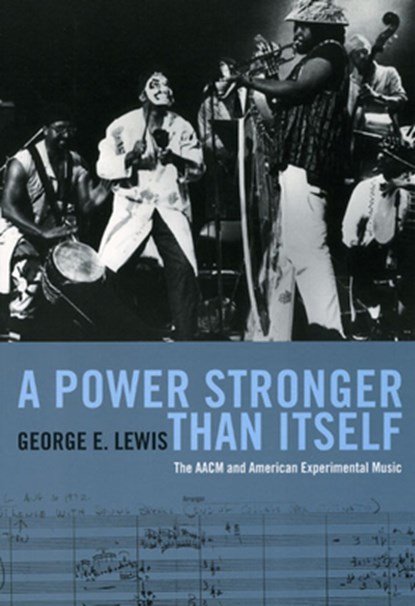 A Power Stronger Than Itself, George E. Lewis - Paperback - 9780226476964