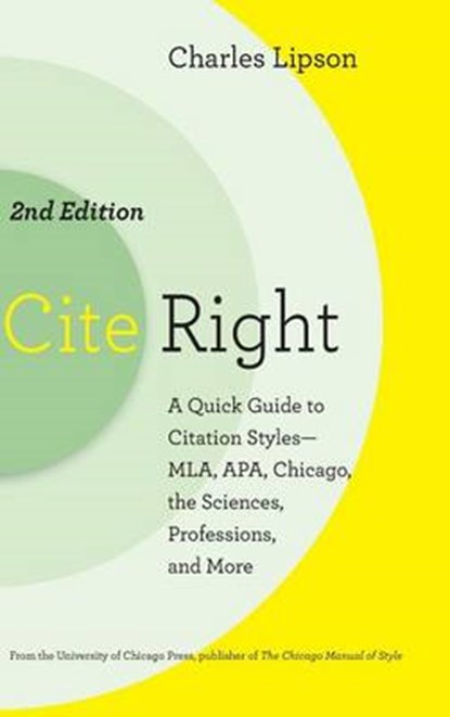 Lipson, C: Cite Right 2e - A Quick Guide to Citation Styles-, LIPSON,  Charles - Gebonden - 9780226484631