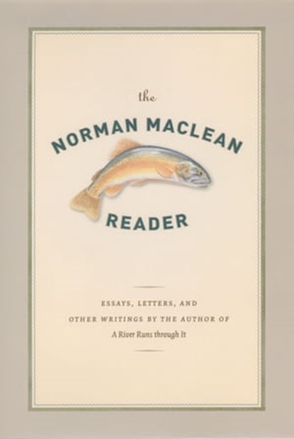 The Norman Maclean Reader, Norman MacLean - Ebook - 9780226500317