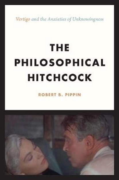 The Philosophical Hitchcock, Robert B. Pippin - Gebonden - 9780226503646
