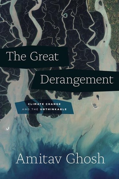 The Great Derangement, Amitav Ghosh - Paperback - 9780226526812