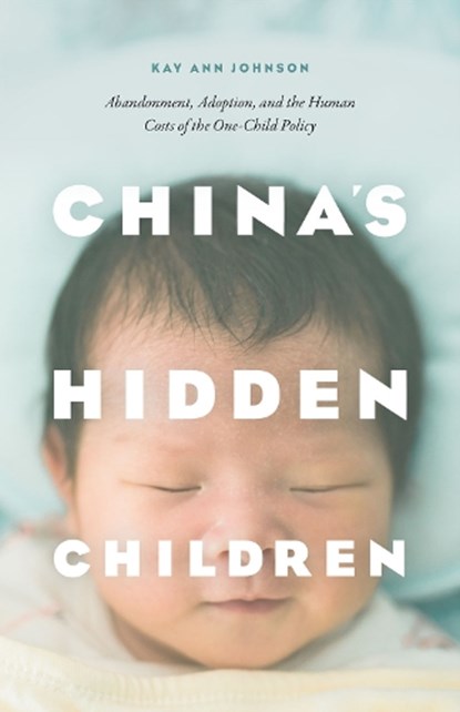 China's Hidden Children, Kay Ann Johnson - Paperback - 9780226529073