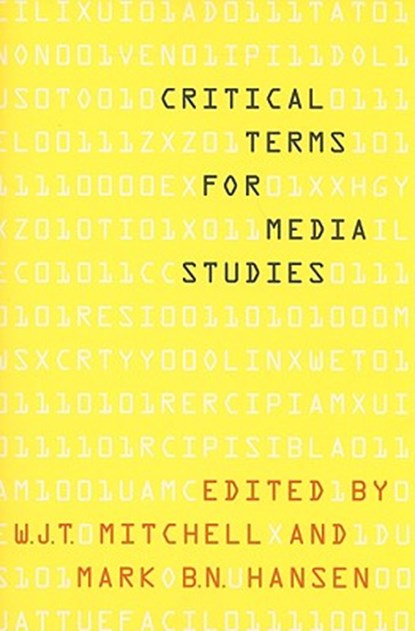 Critical Terms for Media Studies, W. J. T. Mitchell ; Mark B. N. Hansen - Paperback - 9780226532554