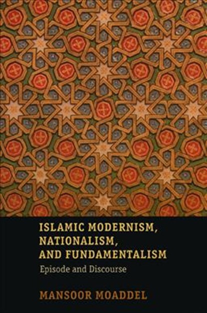 Islamic Modernism, Nationalism, and Fundamentalism, Mansoor Moaddel - Gebonden - 9780226533322