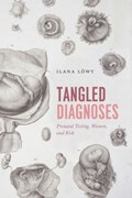Tangled Diagnoses | Ilana Lowy | 