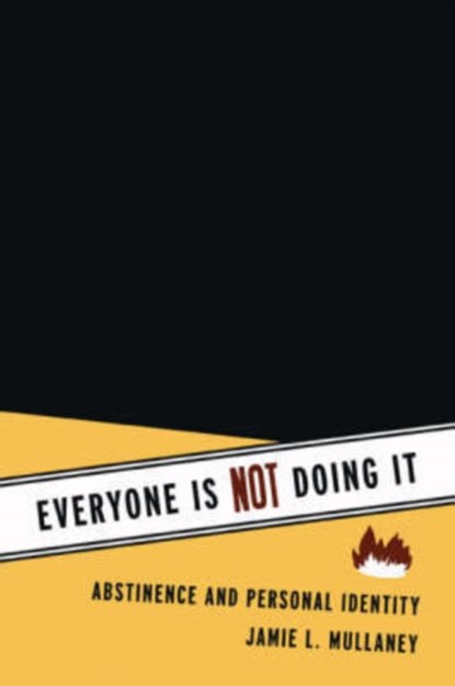 Everyone Is NOT Doing It, Jamie L. Mullaney - Paperback - 9780226547572