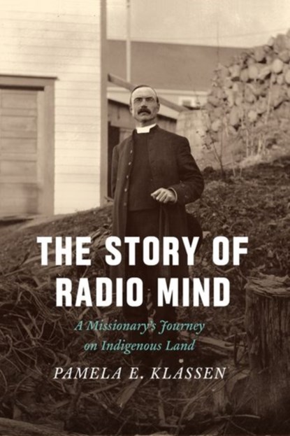 The Story of Radio Mind, Pamela E. Klassen - Gebonden - 9780226552569