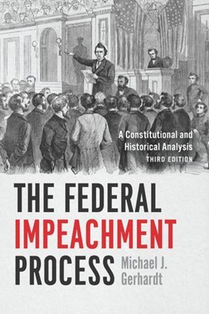 The Federal Impeachment Process, Michael J. Gerhardt - Ebook - 9780226554976