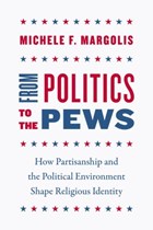 From Politics to the Pews | Michele F. Margolis | 