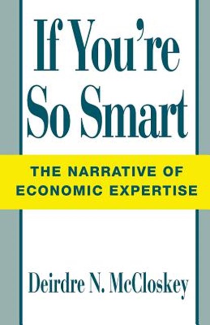 If You're So Smart, Deirdre N. McCloskey - Paperback - 9780226556710