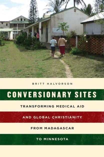 Conversionary Sites, Britt Halvorson - Gebonden - 9780226557120