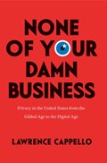 None of Your Damn Business | Lawrence Cappello | 