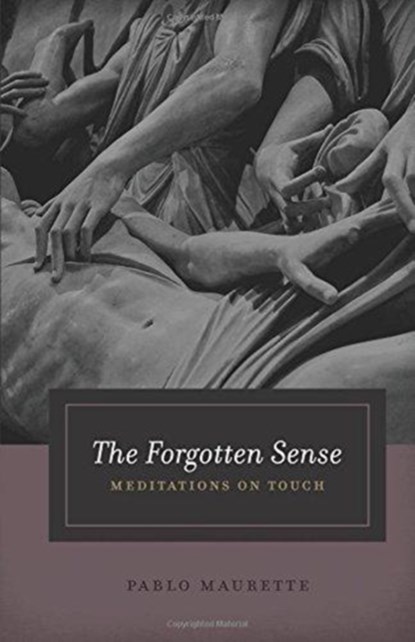 The Forgotten Sense, Pablo Maurette - Paperback - 9780226561479