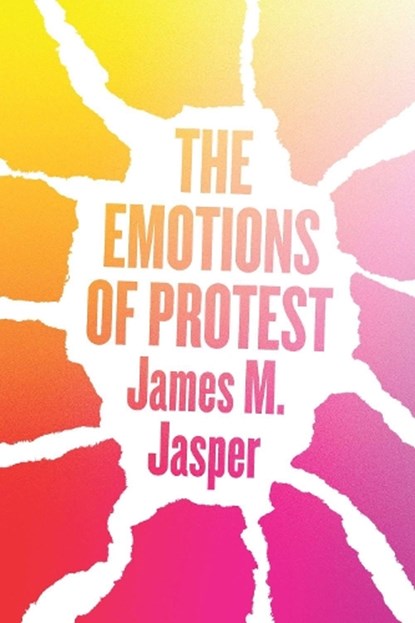 The Emotions of Protest, JASPER,  James M. - Gebonden - 9780226561646