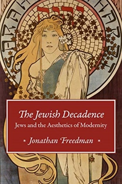The Jewish Decadence, Jonathan Freedman - Paperback - 9780226581088