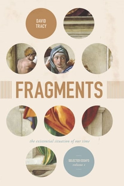 Fragments: The Existential Situation of Our Time, David Tracy - Ebook - 9780226584508