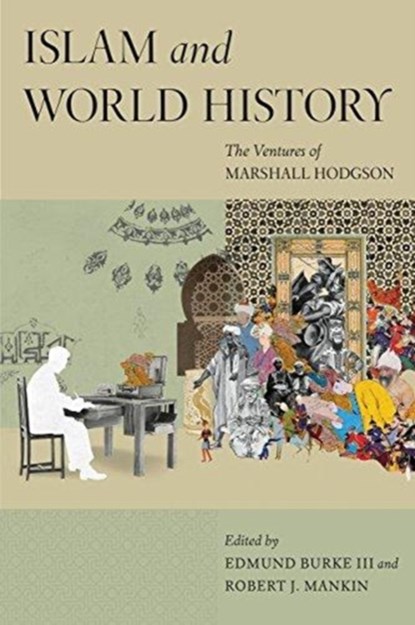 Islam and World History, Edmund Burke ; Robert J. Mankin - Paperback - 9780226584782