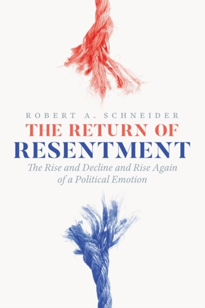 The Return of Resentment, Robert A. Schneider - Gebonden - 9780226586434