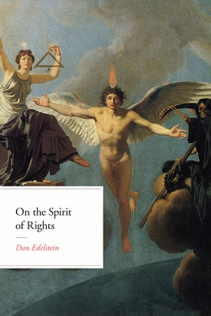 On the Spirit of Rights, Dan Edelstein - Gebonden - 9780226588988