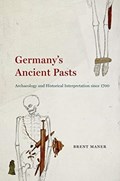 Germany's Ancient Pasts | Brent Maner | 