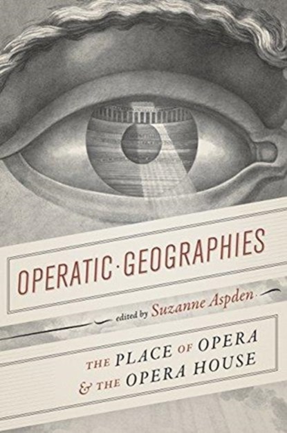 Operatic Geographies, Suzanne Aspden - Paperback - 9780226596013