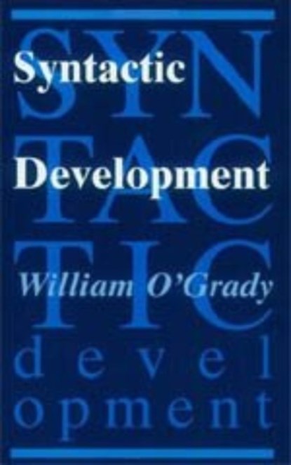 Syntactic Development, William O`grady - Gebonden - 9780226620756