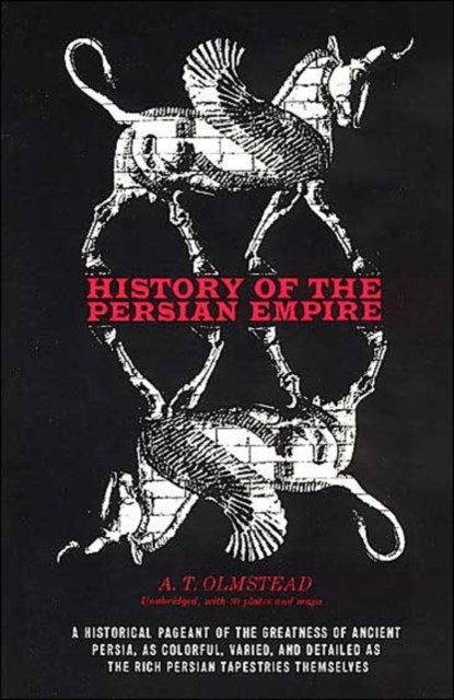 History of the Persian Empire, A. T. Olmstead - Paperback - 9780226627779