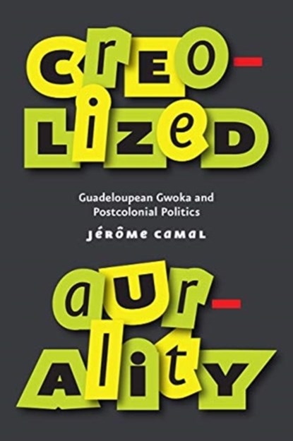 Creolized Aurality, Jerome Camal - Paperback - 9780226631776