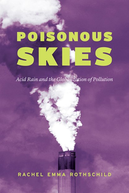 Poisonous Skies, Rachel Emma Rothschild - Gebonden - 9780226634715