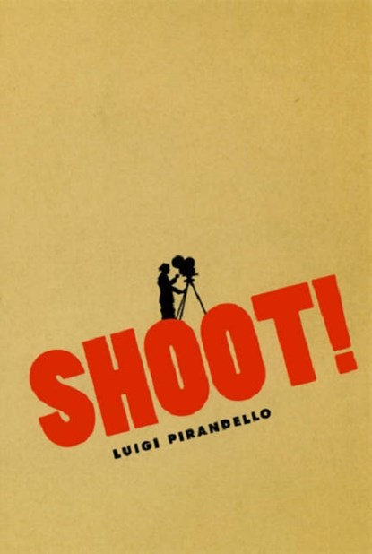 Shoot!, Luigi Pirandello - Gebonden - 9780226669816