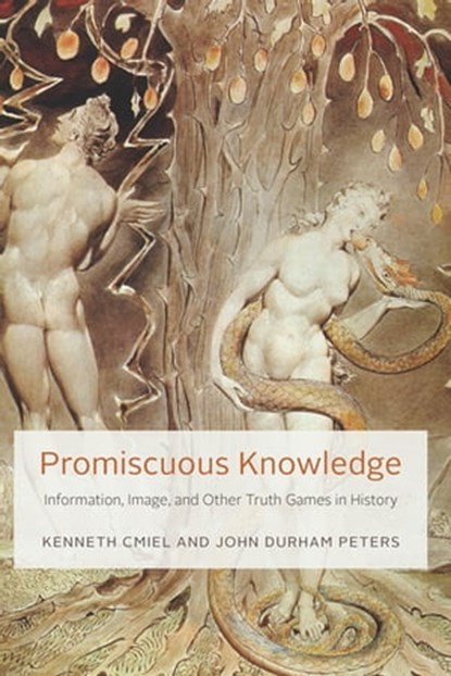 Promiscuous Knowledge, Kenneth Cmiel ; John Durham Peters - Ebook - 9780226670669